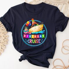 a t - shirt with the words birthday cruise on it