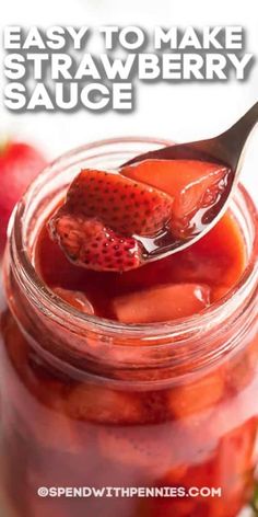 a spoon full of strawberry sauce with the words easy to make strawberry sauce above it