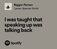 an ad for spotify with the caption i was taught that speaking up was talking back