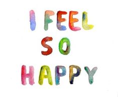 the words i feel so happy are painted in different colors