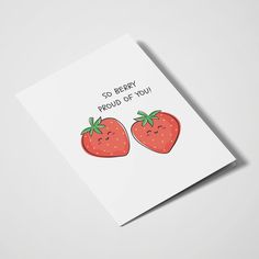 a card with two strawberries on it that says, so berry proud of you