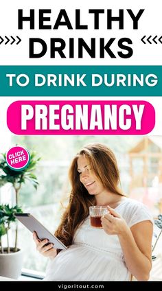 a pregnant woman holding a tablet while looking at the screen with text overlay that reads healthy drinks to drink during pregnancy