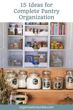 an organized pantry with jars and containers on the shelves, labeled 15 ideas for complete pantry organization