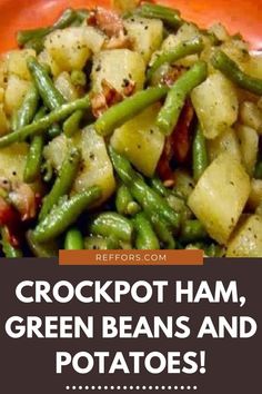 the amazing crockpot ham, green beans and potatoes is featured in this recipe