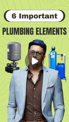 a man standing in front of a water heater with the words 6 important plumbing elements