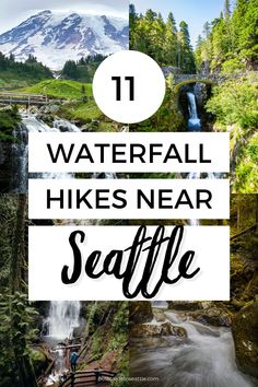 waterfall with text overlay that reads 11 waterfalls hikes near seattle