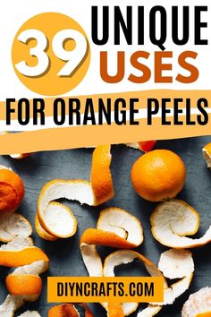 orange peels with the words 39 unique uses for orange peels