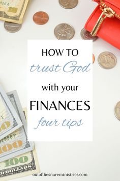 money and purse with the words how to trust god with your finance tips on it