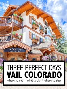 there is a sign that says three perfect days in vali colorado where to eat what to do and where to stay