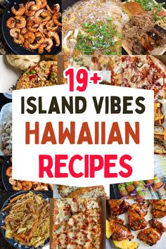 hawaiian food is shown with the words 19 island vibes hawaiian recipes in red and white