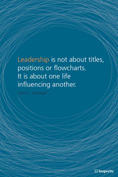 a quote from john c maxwell that says,'leader is not about titles, positions or