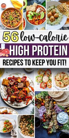 a collage of low - calorie high protein recipes to keep you fit