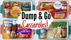 there are four trays with different food items in them and the words dump & go casseroles