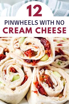 pinwheels with no cream cheese are stacked on top of each other and the text overlay reads, 12 pinwheels with no cream cheese