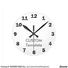 a white clock with black numbers and the words custom template on it's face