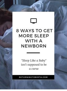 a woman sleeping in bed with the text 8 ways to get more sleep with a newborn