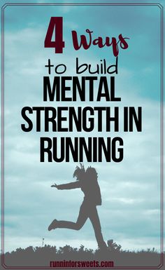 the silhouette of a person running with text overlay that reads 4 ways to build mental strength in running