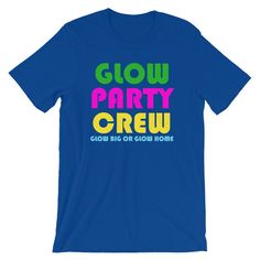 "Glow Party Animal T-Shirt | Glow Big Or Glow Home Shirt | Bright Glowing Effect Shirt | Short-Sleeve Party Celebration Unisex Tee We print on everything! In our shop you will find our designs mostly on short sleeve shirts, but since we use Printful's printing services we can print any design on any type of shirt or item you can see here: https://www.printful.com/custom-products You are welcome to send us a message if you want a design printed on any of the items on the Printful website. Glow Pa Blue Graphic Print T-shirt For Party, Glowing Effect, Glow Birthday, Unisex Clothes, Glow Party, Party Animal, Birthday Tshirts, Party Celebration, Short Sleeve Shirts