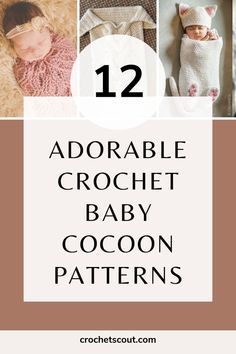 newborn crochet baby cocoon patterns with text overlay that reads 12 adorable crochet baby cocoon patterns