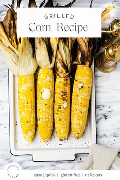 grilled corn on the cob with butter and garlic is an easy side dish