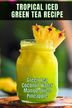 green tea and coconut water mango juice pineapple in a mason jar with text overlay