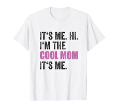 PRICES MAY VARY. Its Me Hi Im The Cool Mom Its Me Mothers Day Cool Mom Shirt, Funny Mom Shirts, Mom Shirt, Mom Tshirts, Mom Shirts Women Funny, Mom T Shirt, Mom Clothes, Mom Shirts For Women, Mom T-Shirts, Mom Shirt For Men, Mom T-shirt Its Me Hi Im The Cool Mom Its Me Mothers Day Cool Mom T-shirt, Mom Shirts Women Mom Shirt, For Mom Shirts, Mom Mom Shirt, Mom T Shirts For Women, Mom Shirts Men, Mom Shirts Women, Womens Mom Shirts, Mom For Dad, It's Me Hi I'm Shirt Lightweight, Classic fit, Doub Wife Tshirts, Mom Clothes, Its Me, Cool Mom, Mothers Day T Shirts, Funny Mothers Day, Funny Mom Shirts, Funny Mother, Funny Mom