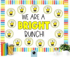 we are a bright bunch bulletin board with pencils and pens in front of it