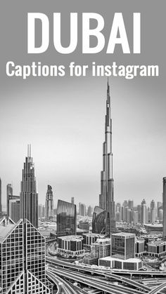 a black and white photo of a city with the words dubai captions for instagrams