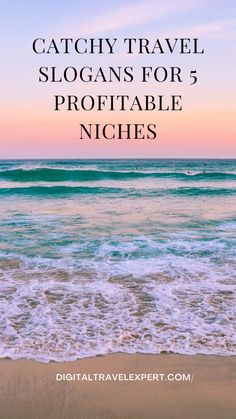 the beach with text overlay that reads catchy travel slogans for proffiable niches