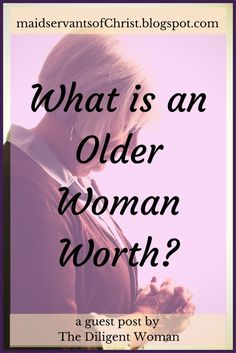 a woman with the words what is an older woman worth?