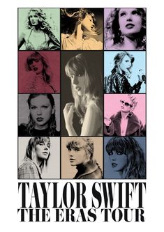 taylor swift the eras tour poster with images of taylor swift, taylor swift and others