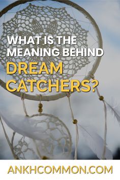 a white dream catcher with the words what is the meaning behind it? and an image of