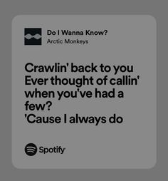 an ad with the words crawlin'back to you ever thought of calling when you've had a few? cause i always do