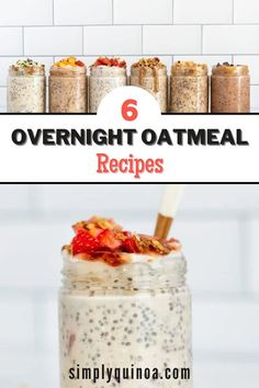 overnight oatmeal recipe in a mason jar with the title overlay reading 6 overnight oatmeal recipes