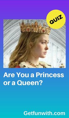 a woman wearing a tiara with the words are you a princess or a queen?