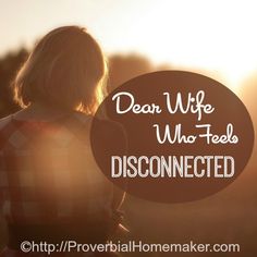 Dear Wife Who Feels Disconnected From Husband Disconnected From Husband, Dear Wife, Marriage Therapy, Husband And Wife Love, Mom Encouragement, Biblical Marriage, Feeling Disconnected