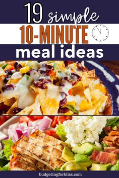 an image of a plate of food with text overlay that reads 19 simple 10 - minute meal ideas