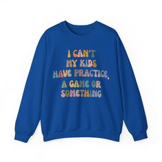 I Can't My Kids Have Practice A Game Or Something Sweatshirt, Funny Sports Mom Sweatshirt, Baseball Mom Sweatshirt, Soccer Mom Gift 💫Ideal for any situation, a unisex heavy blend crewneck sweatshirt is pure comfort. 💫 Made with a medium-heavy fabric blend of 50% cotton and 50% polyester, this sweatshirt feels cozy and is the perfect choice for those colder months. 💫 Made using 100% ethically grown US cotton. Gildan is also a proud member of the US Cotton Trust Protocol ensuring ethical and su Soccer Mom Gifts, Funny Sports, Soccer Mom, Sports Mom, Mom Sweatshirt, Sports Humor, Funny Sweatshirts, Baseball Mom, Mom Gift