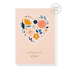 a card with flowers and leaves in the shape of a heart that reads, lots & lots of love?