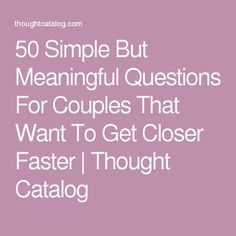 the text reads, 50 simple but meaningful questions for couples that want to get closer faster faster