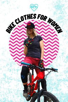 a woman sitting on top of a bike with the words bike clothes for women above her