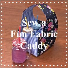 sew a fun fabric caddy