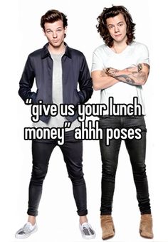 two men standing next to each other with the words give us your lunch money ahh poses