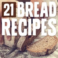 a person cutting bread with a knife on top of it and the words, 21 bread recipes