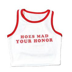 Make A Bold Statement With This Eye-Catching Tank Top. Featuring A Provocative "Hoes Mad Your Honor" Text Print, This Sleeveless Tank Combines Edgy Style With Comfort. The White Base With Red Borders Adds A Striking Contrast, Perfect For Those Who Love To Stand Out. Condition: New Condition. Size: Small Type: Tank Top Style: Graphic Tank Color: White And Red Material: Stretchy Poly Need A Different Color Or Size? Need Shipping Outside The Us (If This Platform Allows)? Msg Me! I Typically Ship M/ White Letter Print Tank Top, White Sleeveless Tank Top With Letter Print, Red Cotton Tank Top With Letter Print, Casual Red Tank Top With Letter Print, Red Letter Print Tank Top For Spring, Trendy White Tank Top With Letter Print, Trendy Red Tank Top With Letter Print, Trendy Red Sleeveless Tank Top, Red Cotton Vest Tank Top