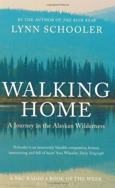 the book cover for walking home by lynn schooler, with trees in the background