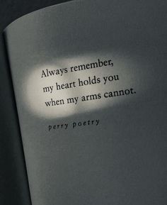 an open book with the words always remembers, my heart holds you when my arms cannot