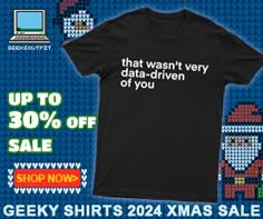 a t - shirt with the words that was very data driven on it and an image of