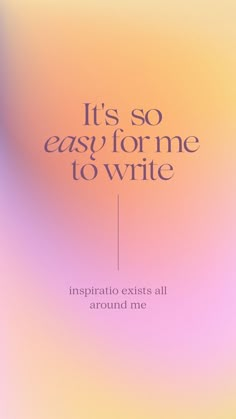 an advertisement with the words, it's so easy for me to write inspirato exits all around me