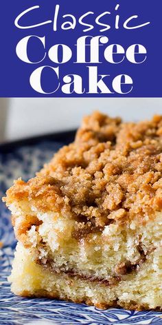 a close up of a piece of coffee cake on a plate with the words classic coffee cake above it